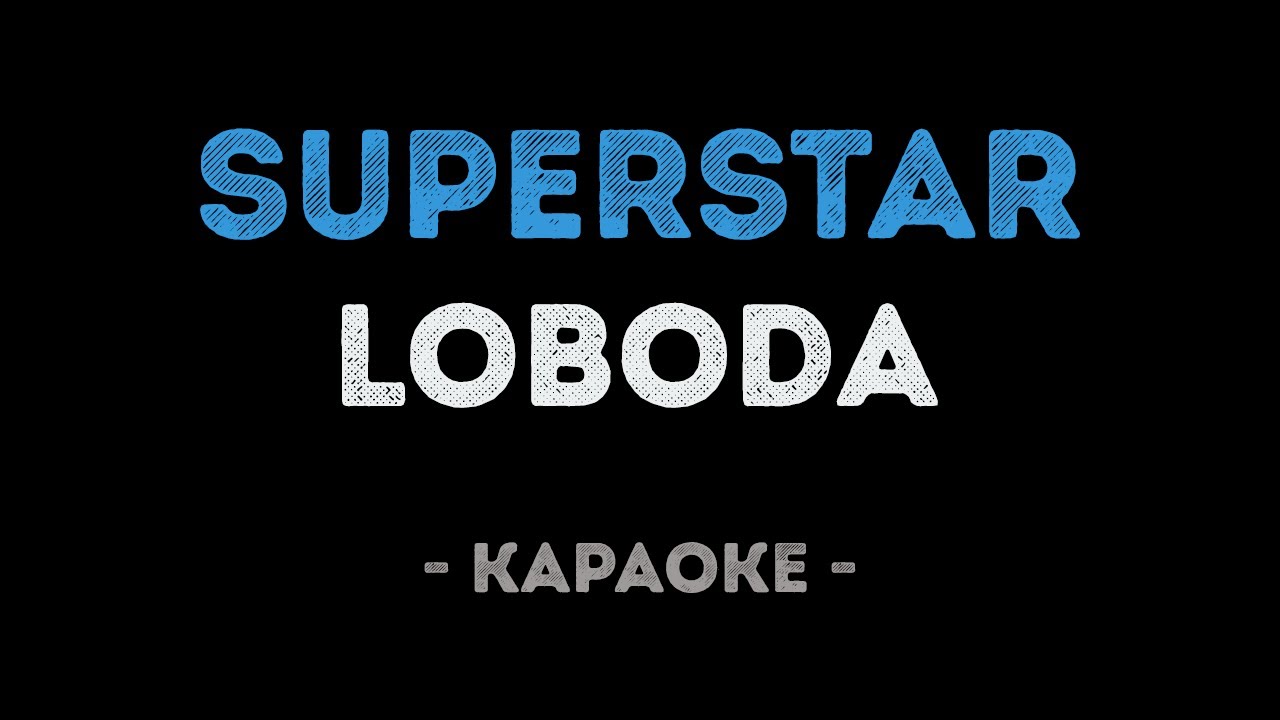 LOBODA - SuperSTAR (Караоке)