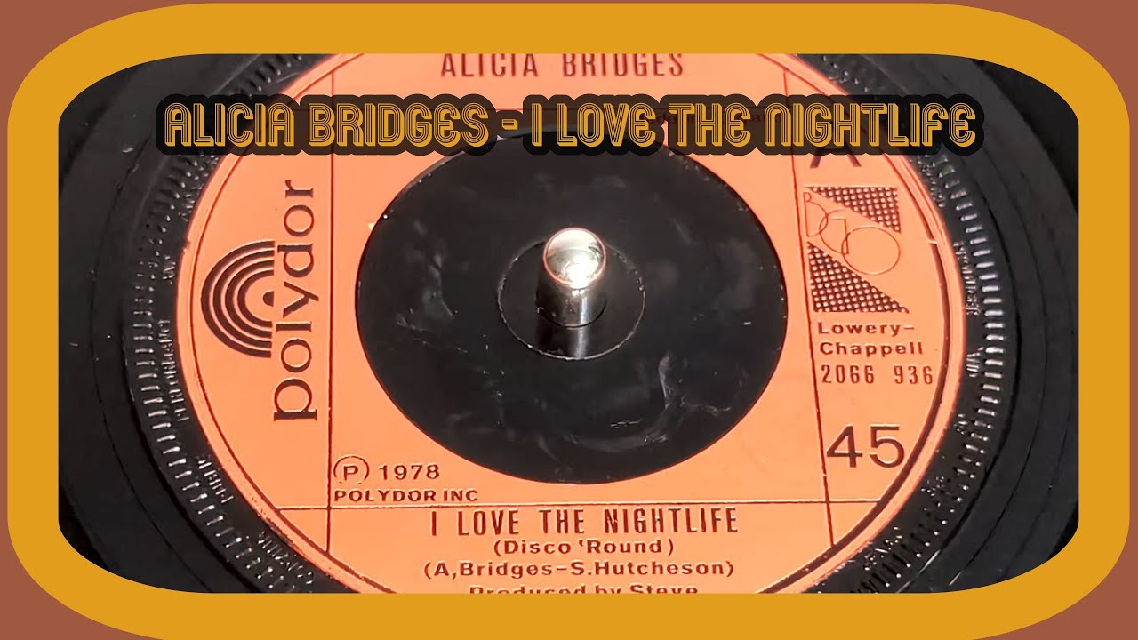 Alicia Bridges - I Love The Night Life (Disco 'Round) (1978 7