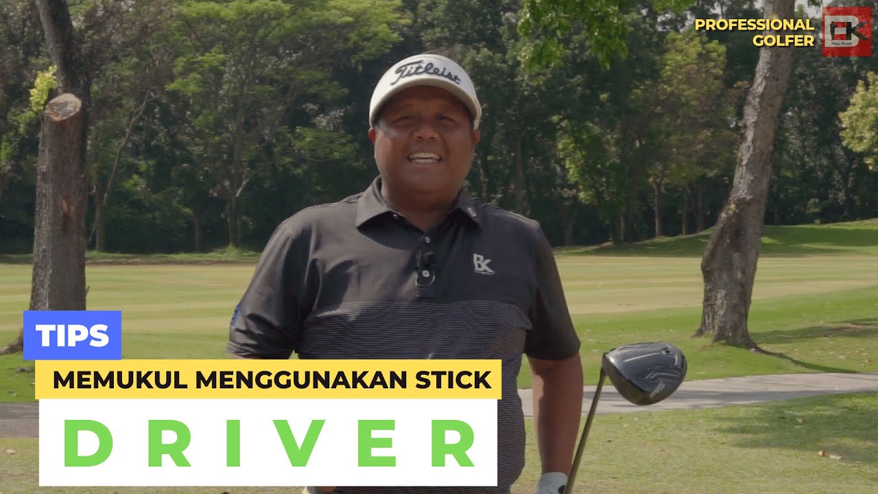 Teknik Pukulan Driver - Cara yang Benar Memukul Driver