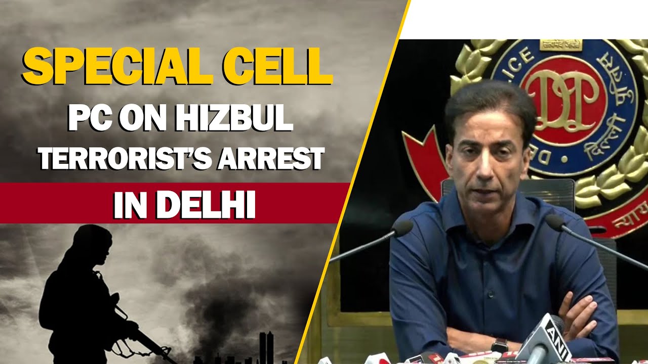 LIVE: Delhi police PC by HGS Dhaliwal Spl CP- Special Cell on Hizbul Mujahideen terrorist arrest