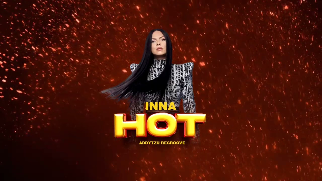Inna - Hot (Addytzu Regroove)