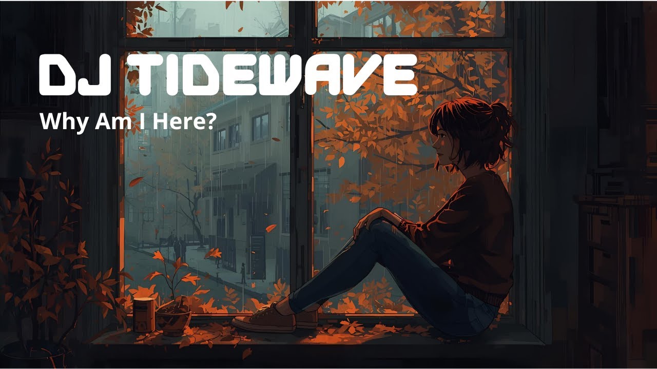 DJ TideWave - Why Am I Here? Lo-Fi/Trip-Hop
