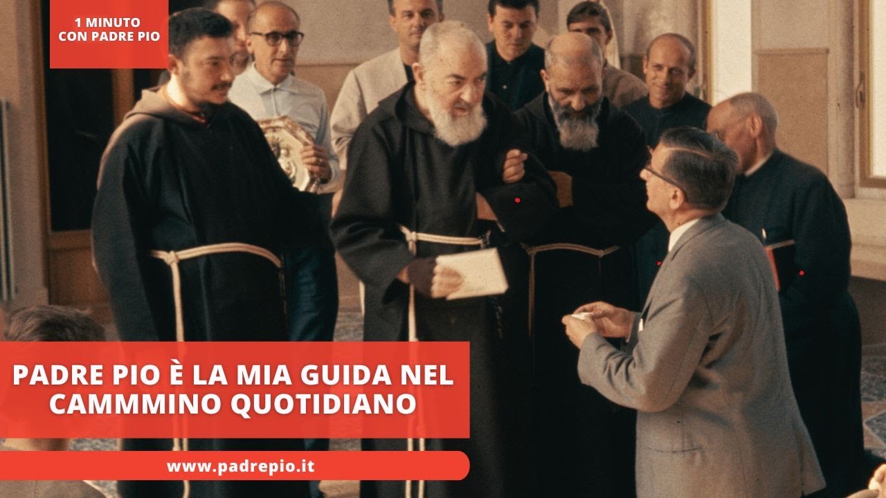 Padre Pio è la mia guida nel cammino quotidiano