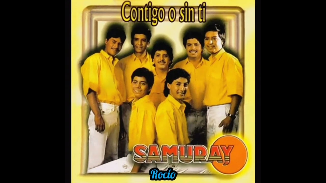 GRUPO SAMURAY ❤️ CONTIGO O SIN T&Iacute; ❤️ &Aacute;LBUM COMPLETO