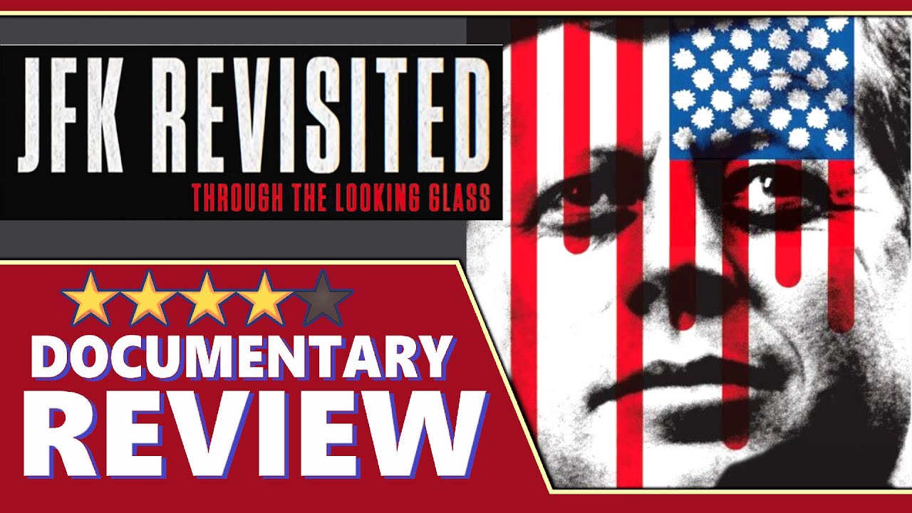 JFK REVISITED: THROUGH THE LOOKING GLASS (2021) Full Documentary Review - 4 Stars - Film Dirt