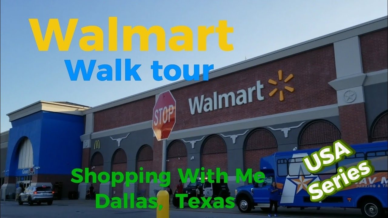 Shopping With Me At Walmart Dallas : A Walkthrough Tour For Shoppers | Benwiztube