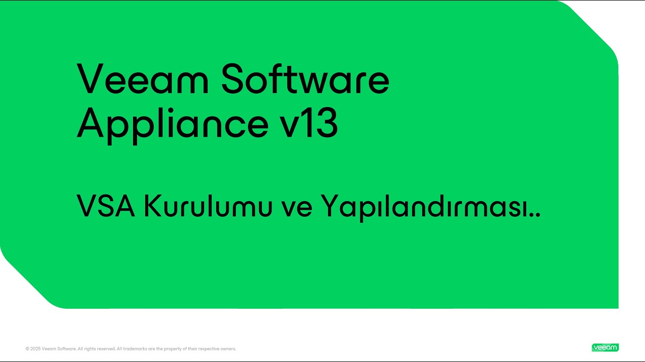 Veeam Software Appliance v13: VSA Kurulumu ve Yapılandırması.. Bölüm 2...