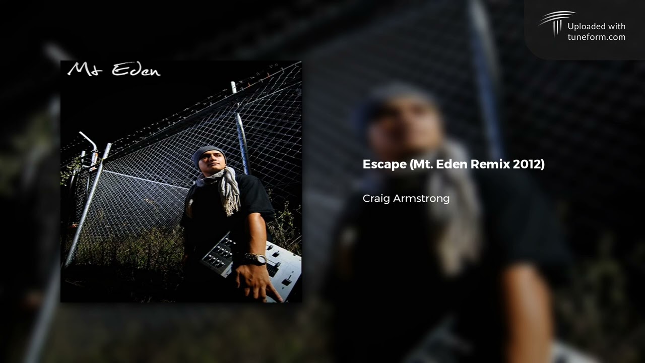 Craig Armstrong - Escape (Mt Eden Dubstep Remix) [2012 Version]