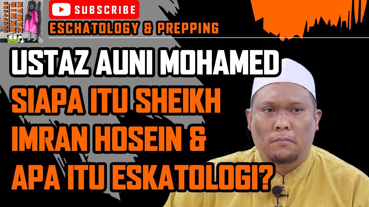 Siapa Itu Sheikh Imran Hosein & Apa itu Eskatologi Ilmu Akhir Zaman? 💚 Ustaz Auni Mohamed