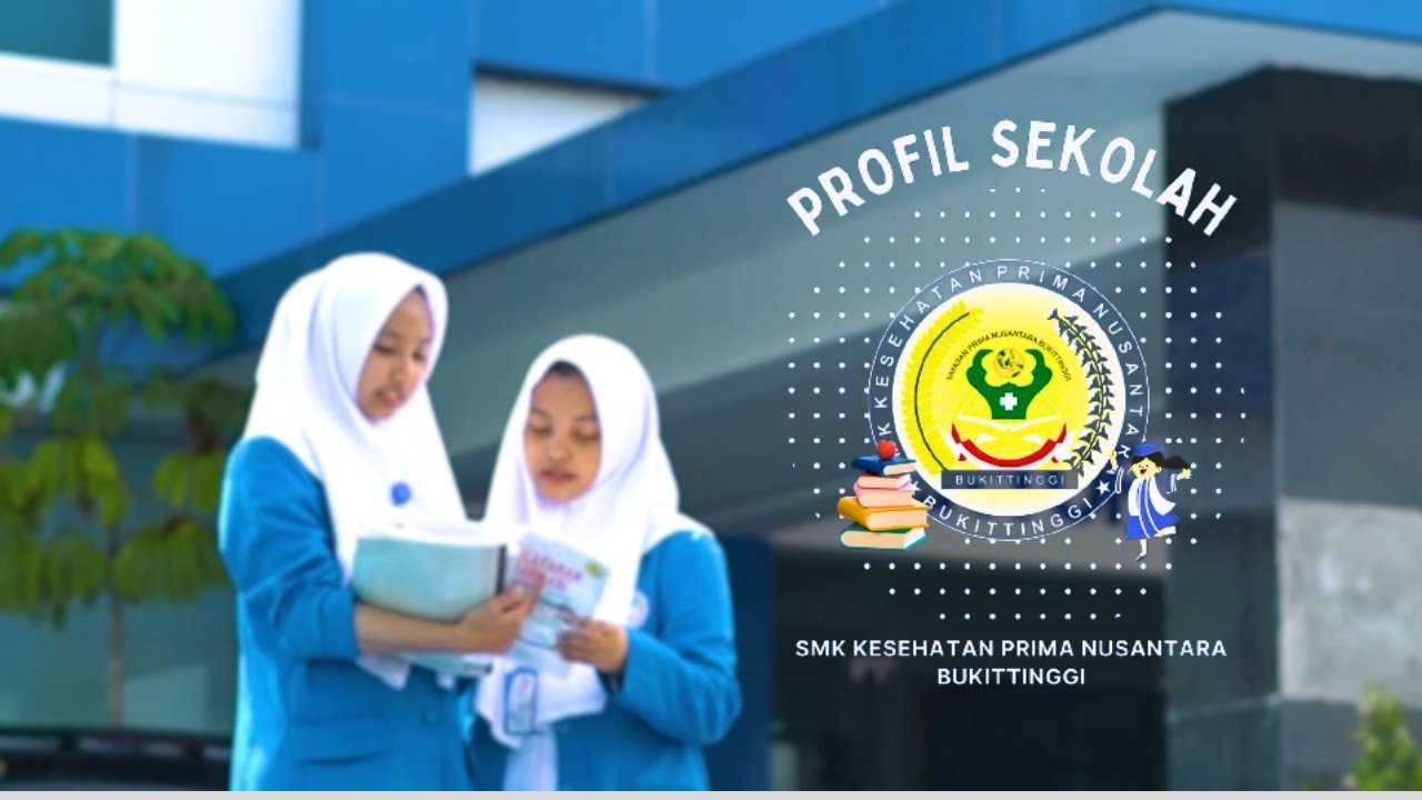 PROFIL SMK KESEHATAN PRIMA NUSANTARA BUKITTINGGI