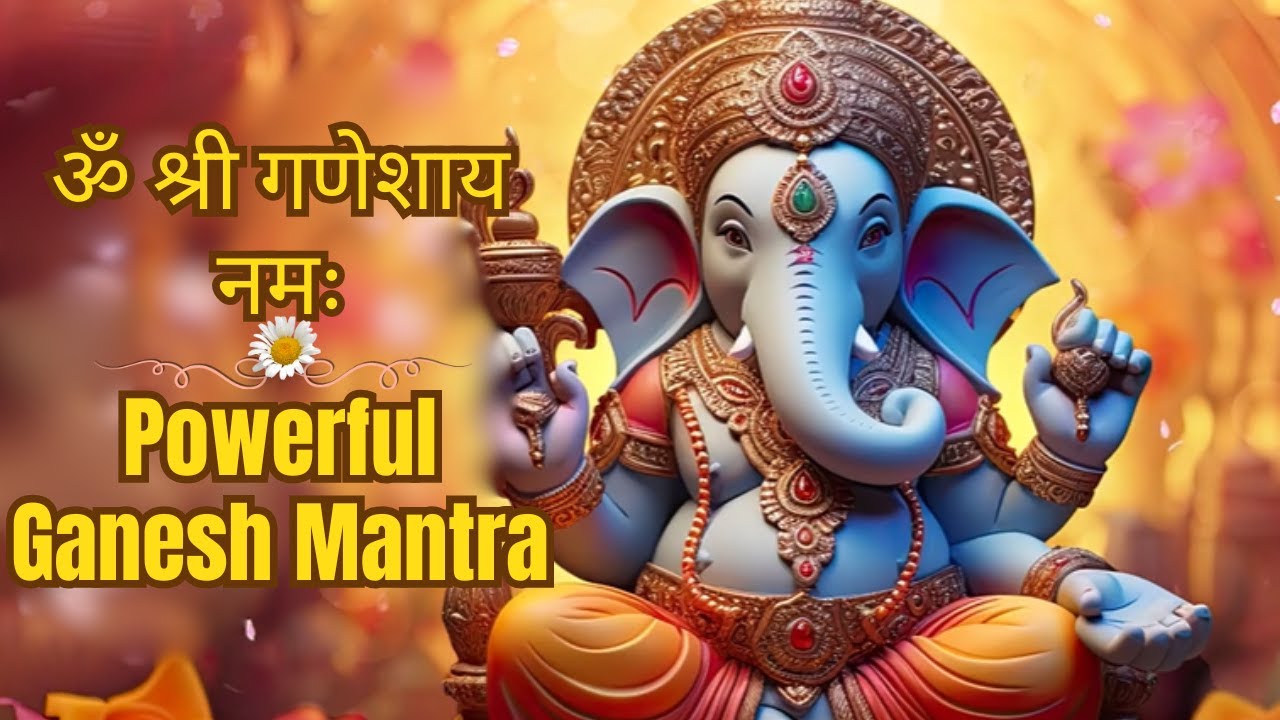 ॐ श्री गणेशाय नमः ॥ Powerful Ganesh Mantra for Success, Wisdom & New Beginnings