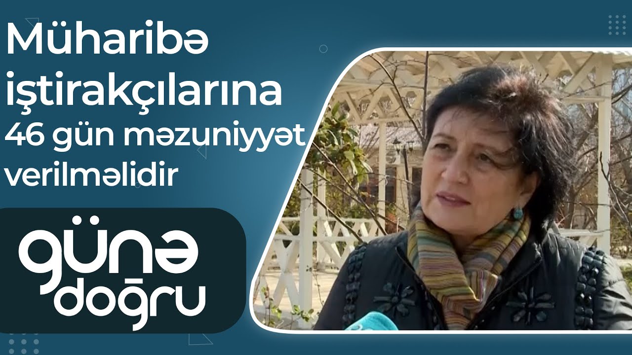Deputat - Özəl sektorda da müharibə iştirakçılarına 46 gün məzuniyyət verilməlidir - Günə Doğru