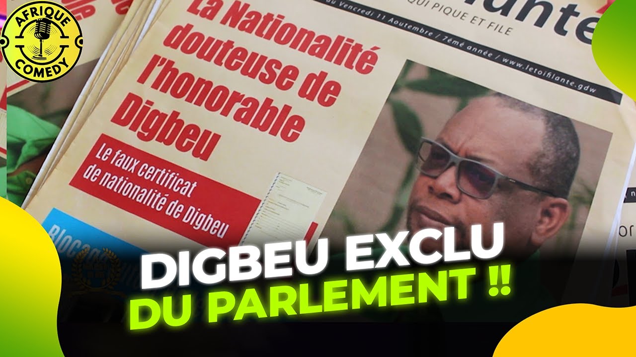 TERRIBLE NOUVELLE : Digbeu EXCLU du Parlement pour fausse identité ! - Le Parlement du Rire