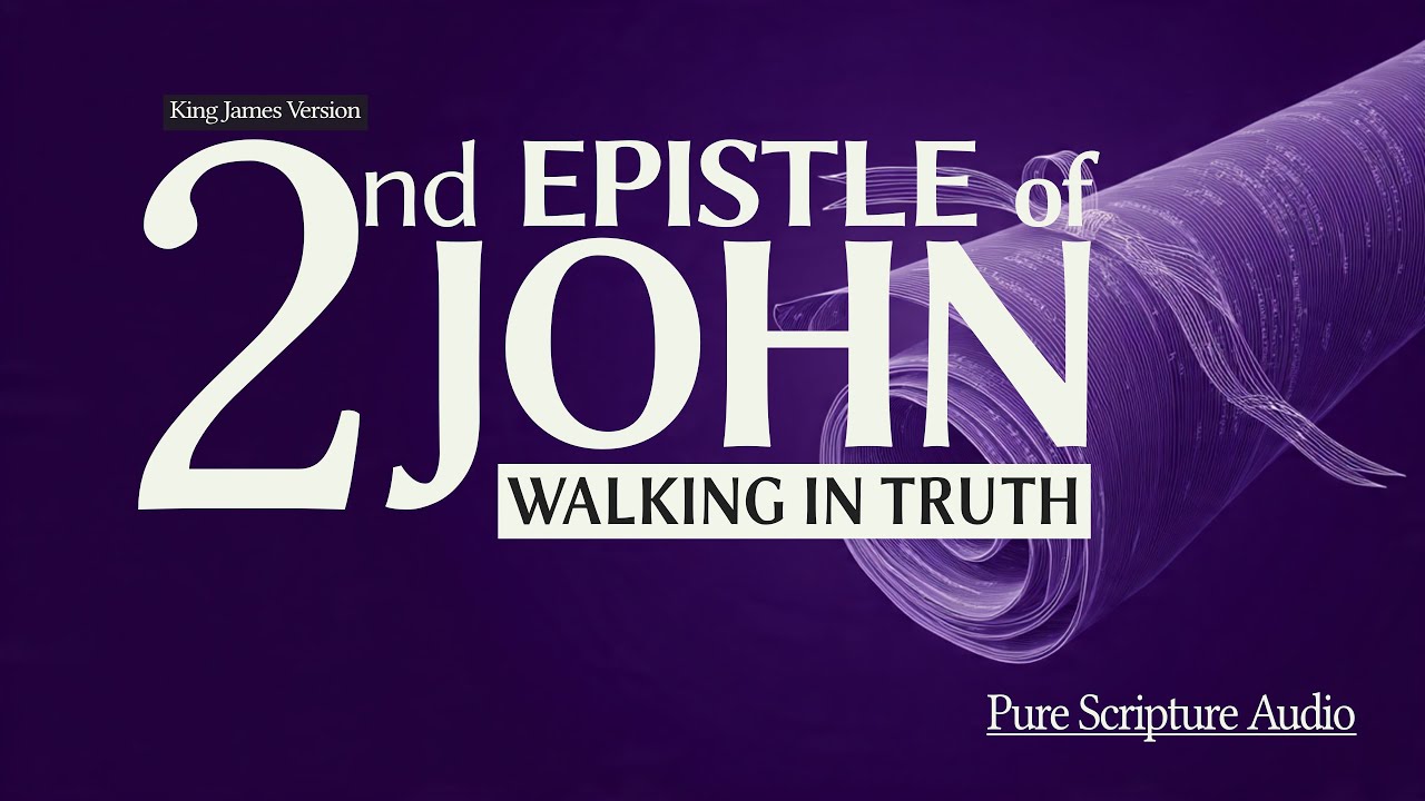 The Book of 2 JOHN (KJV) | Pure Scripture Audio • No Music • Full Book | Scrolling Text | 4K