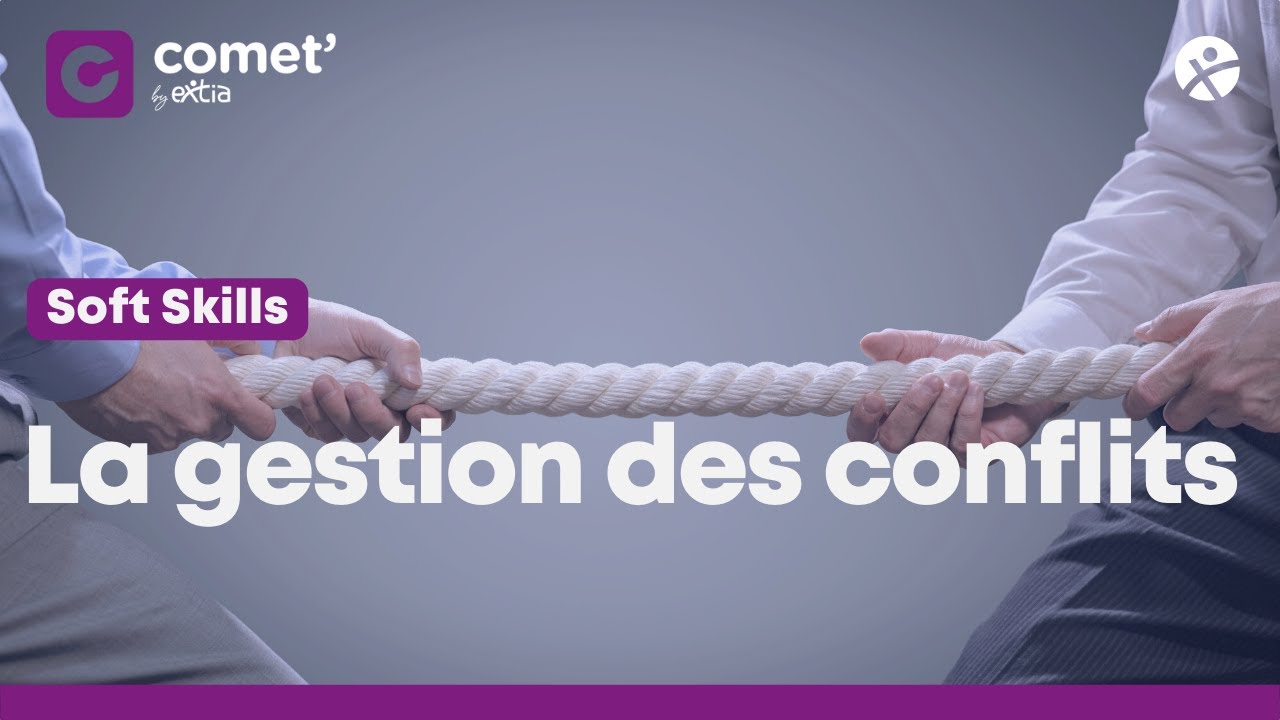 SOFT SKILLS : La gestion des conflits