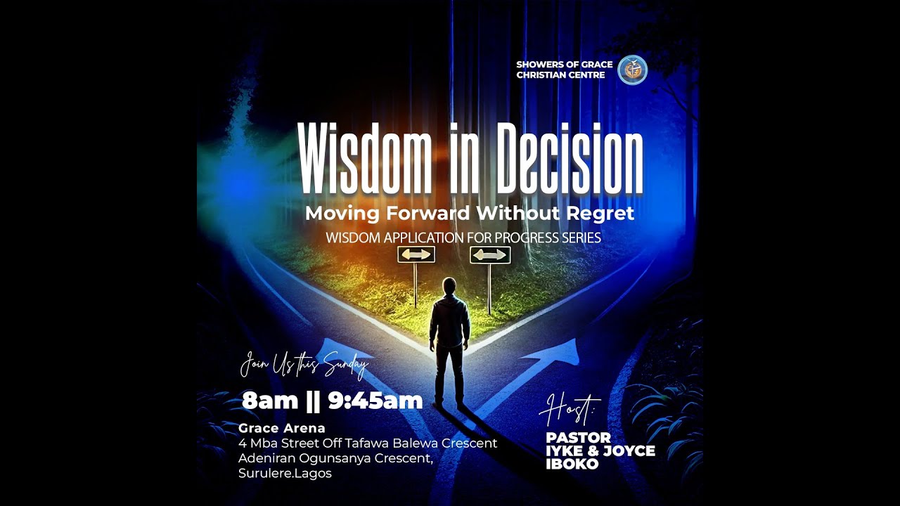 Wisdom in Decision, Moving Forward Without Regret || First Service || 8th Feb, 2026