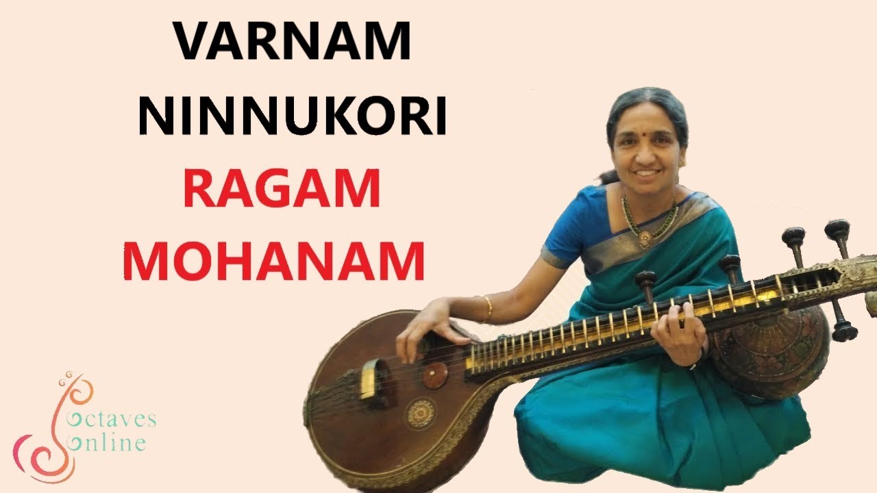 varnam : Ninnukori - Ragam : mohanam