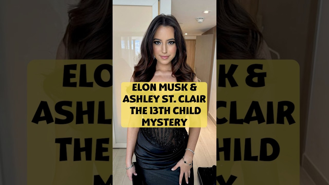 Elon Musk & Ashley St. Clair: The 13th Child Mystery🤯 #mysteryfacts #elonmusk