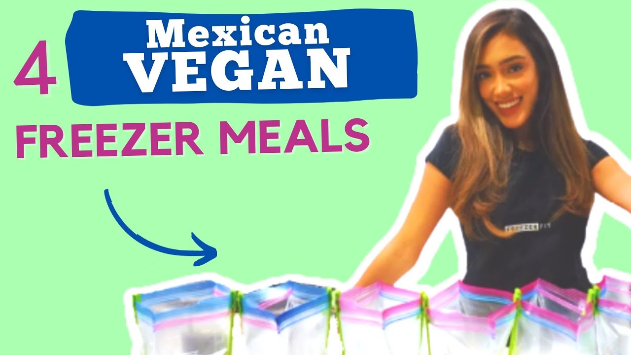 4 Vegan Freezer Meals - Mexican Style