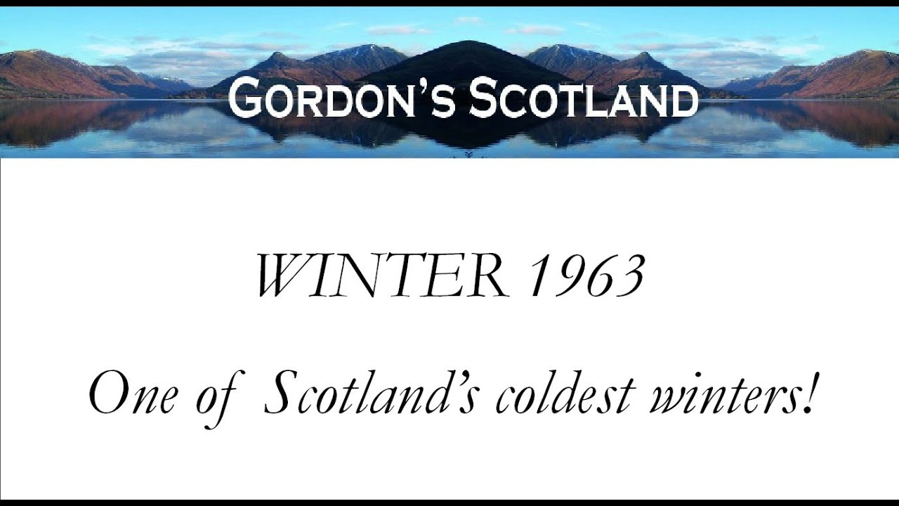 Winter 1963 - One of Scotland's coldest winters!