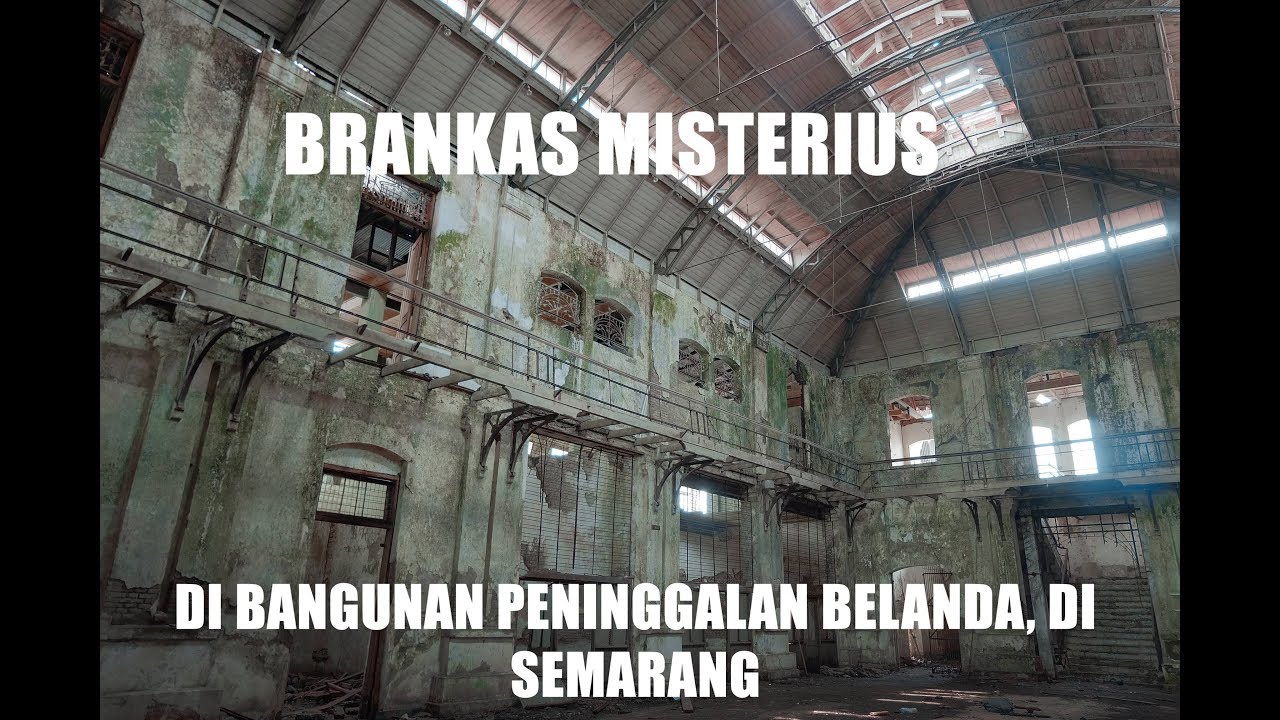 Explore - Bangunan Misterius Peninggalan Belanda, Semarang