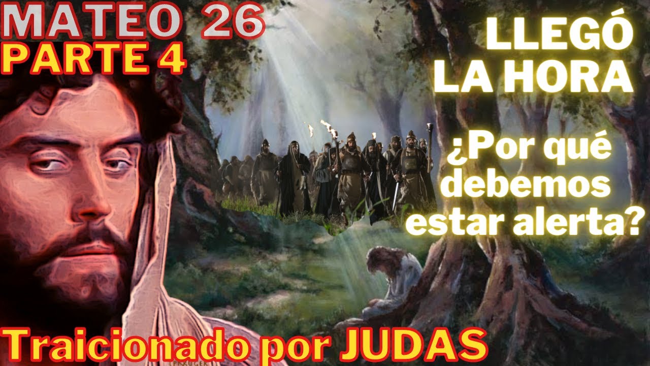 Mateo 26 - parte 4 - Jesús en Getsemaní - ¿Sabía Él realmente que Judas lo traicionaría?