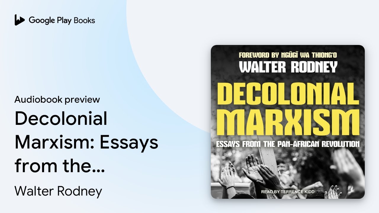 Decolonial Marxism: Essays from the Pan-African&hellip; by Walter Rodney &middot; Audiobook preview