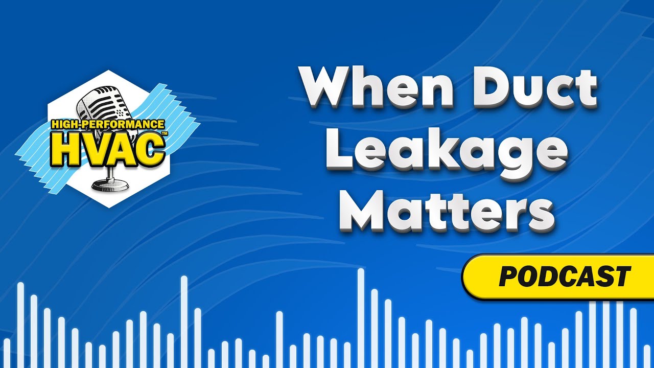When Duct Leakage Matters