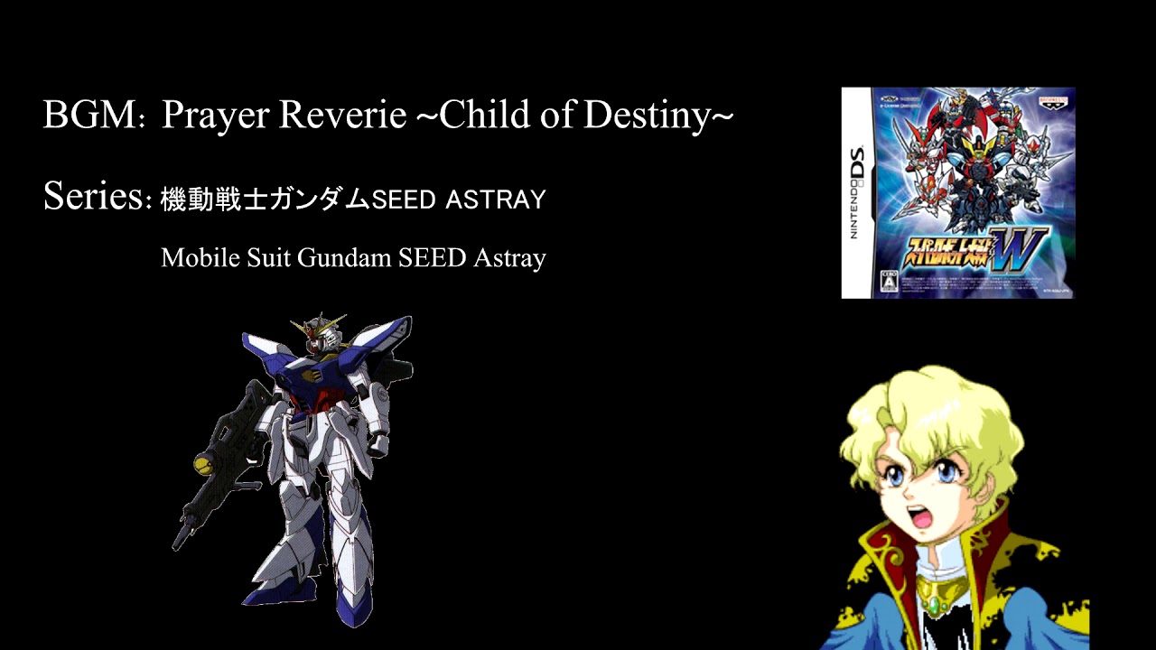Prayer Reverie ~Child of Destiny~ (MSG SEED Astray) - SRW W Arrange