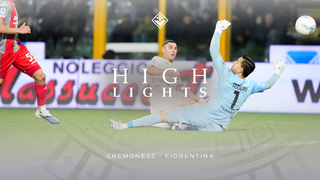 Highlights: Cremonese - Fiorentina 1 - 4