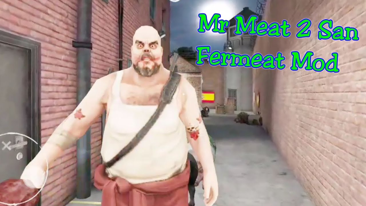 Mr Meat 2 San Fermeat Mod Gameplay