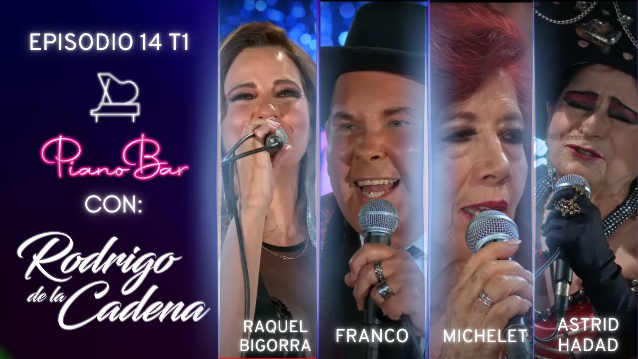 RAQUEL BIGORRA - FRANCO - MICHELET - ASTRID HADAD | PIANO BAR T1 E14