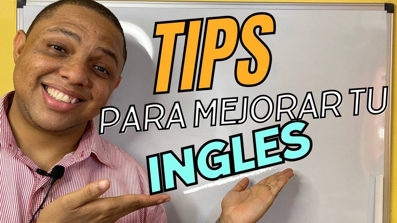 Tips para mejorar las 4 skills ( Speaking / Listening /Reading / Writing ) en inglés.