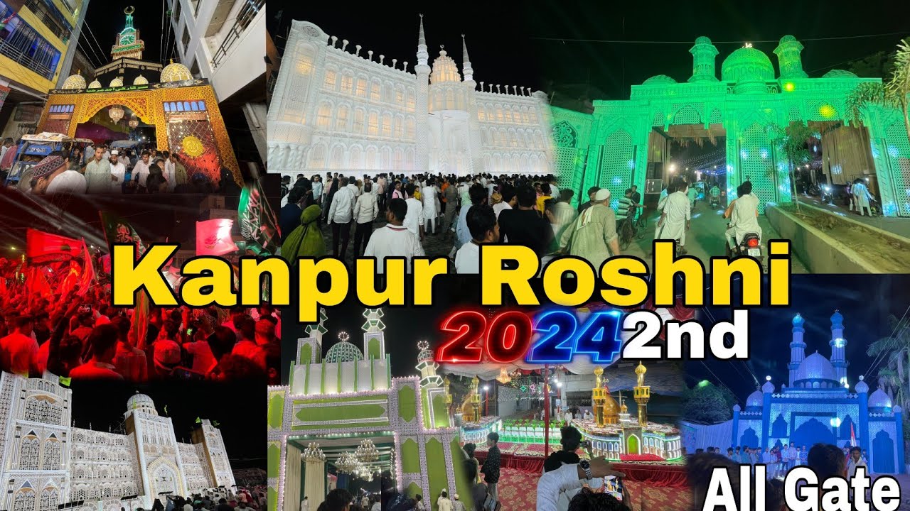 Kanpur roshni | 12 Rabi Ul awal | Eid miladunnabi jasn Kanpur | 12Fat ke roshni Video|Kanpur ke gate