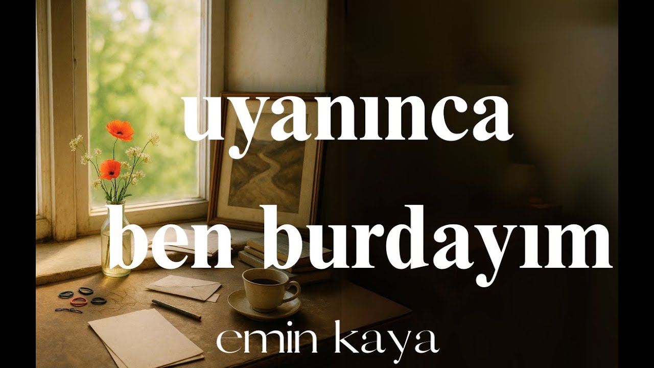 Uyanınca Ben Burdayım (Emin Kaya)