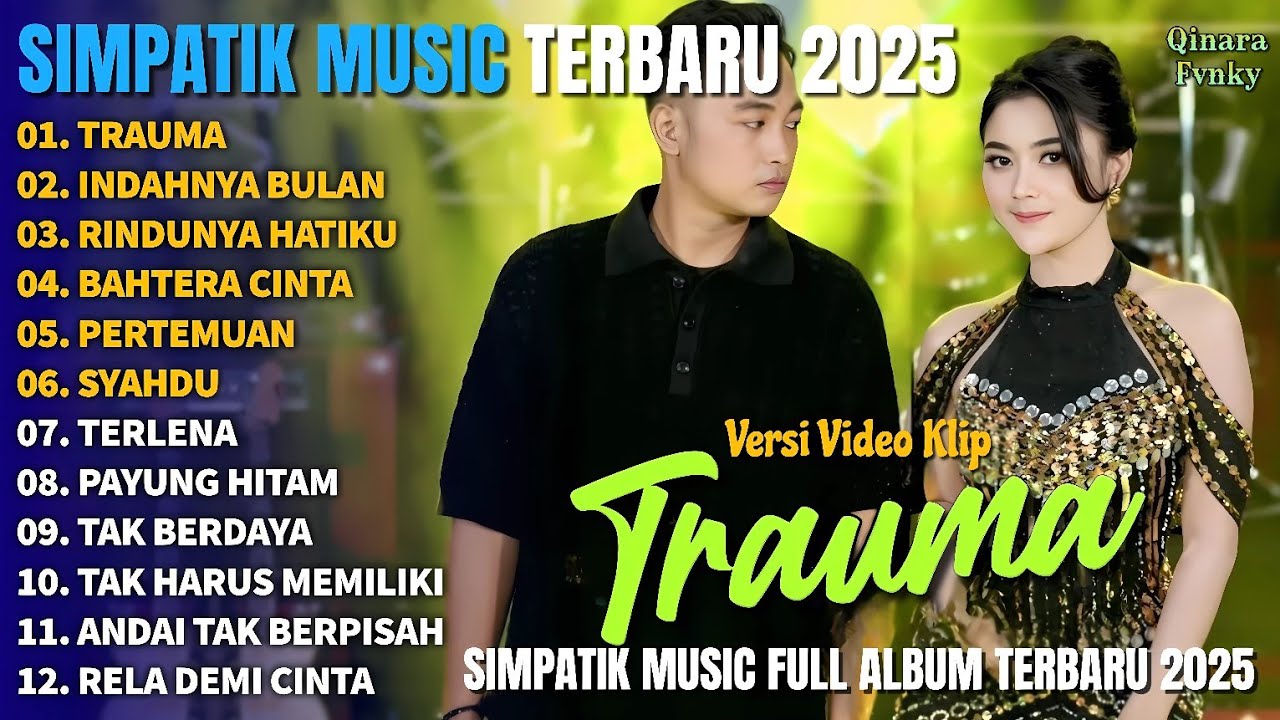 TRAUMA - INDAHNYA BULAN - RINDUNYA HATIKU - BAHTERA CINTA - SIMPATIK MUSIC FULL ALBUM TERBARU 2025