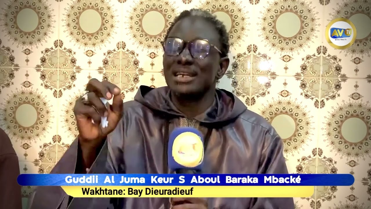 Wakhtane Baye Dieureudieuf / Gouddi al diouma Keur S Abol Baraka Mbacké / Daarah Asna Khadim Mbour