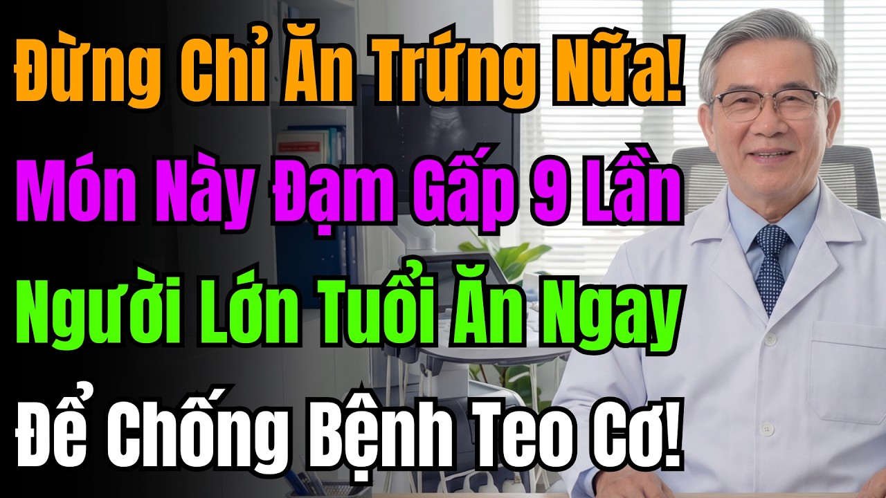 Quên Trứng Đi! Bác Sĩ Tiết Lộ Thực Phẩm Vàng Có Nhiều Đạm Hơn, Người Già Nên Biết.