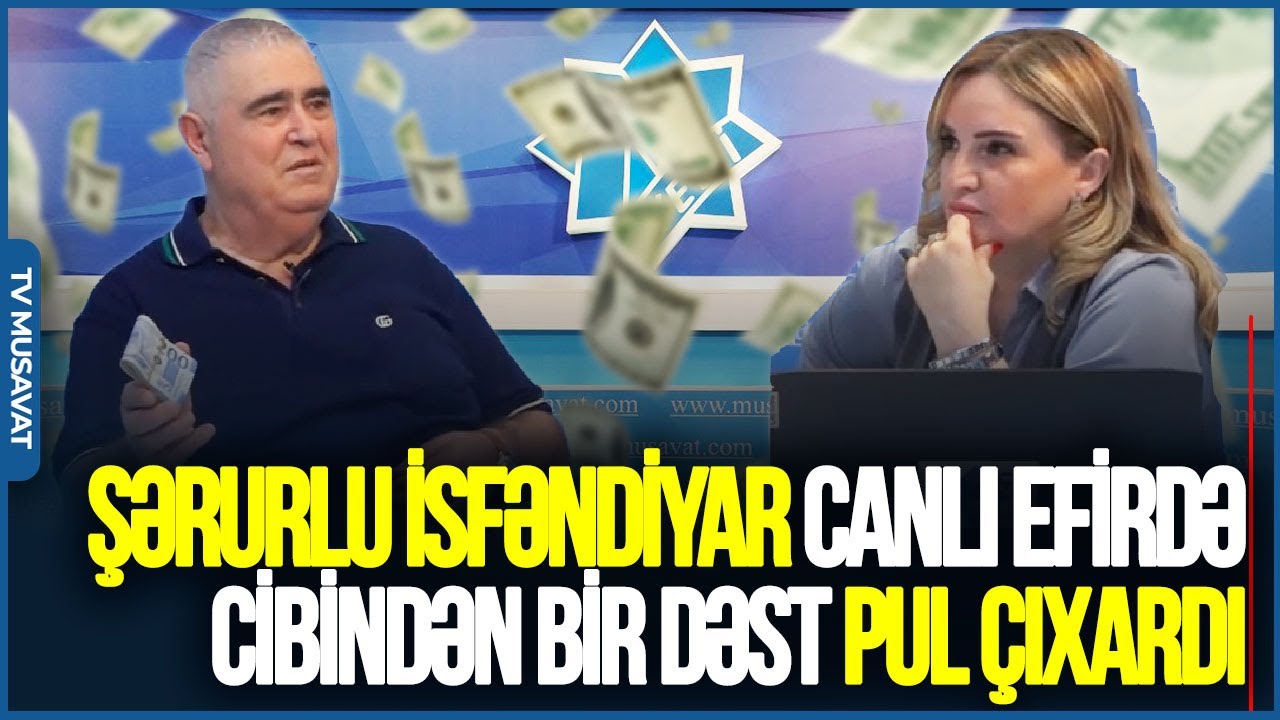 Şərurlu İsfəndiyar canlı efirdə cibindən bir dəst PUL ÇIXARDI: “Hər gün cibimdə….”