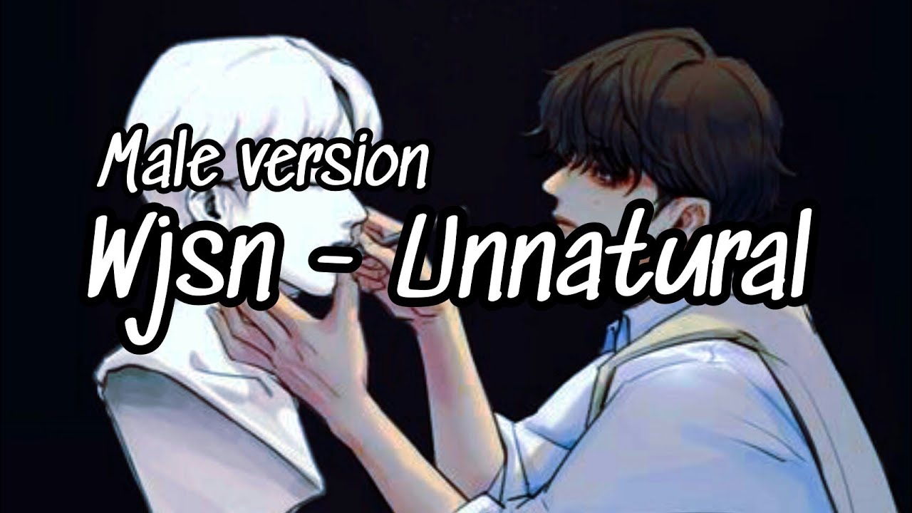 Male Version ▪COSMIC GIRLS (WJSN/우주소녀) – UNNATURAL