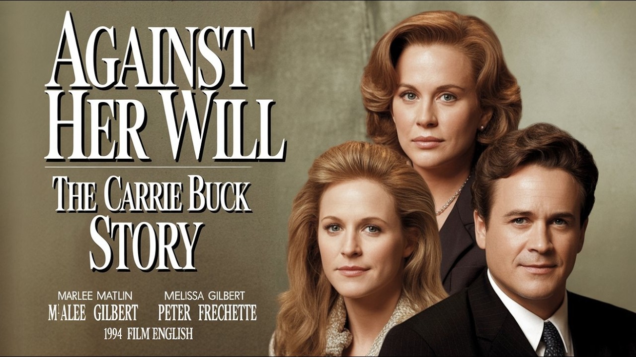 Against Her Will: The Carrie Buck Story 1994 Film in English , Marlee Matlin, Melissa Gilbert...