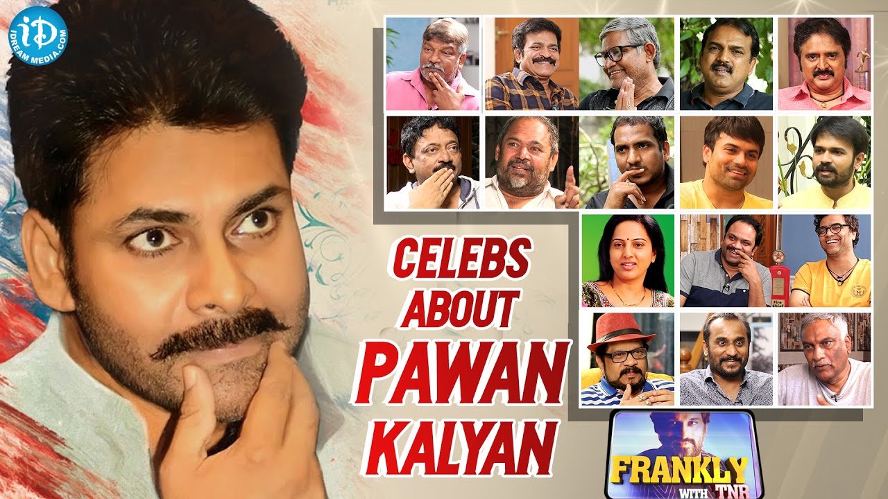 Celebrities About Power Star Pawan Kalyan || Frankly With TNR || Talking Movies with iDream
