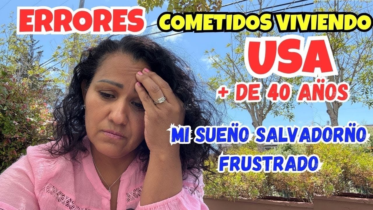 ¡No cometas estos errores si llevas más de 40 años en EE.UU.y aún sueñas con regresar a El Salvador!