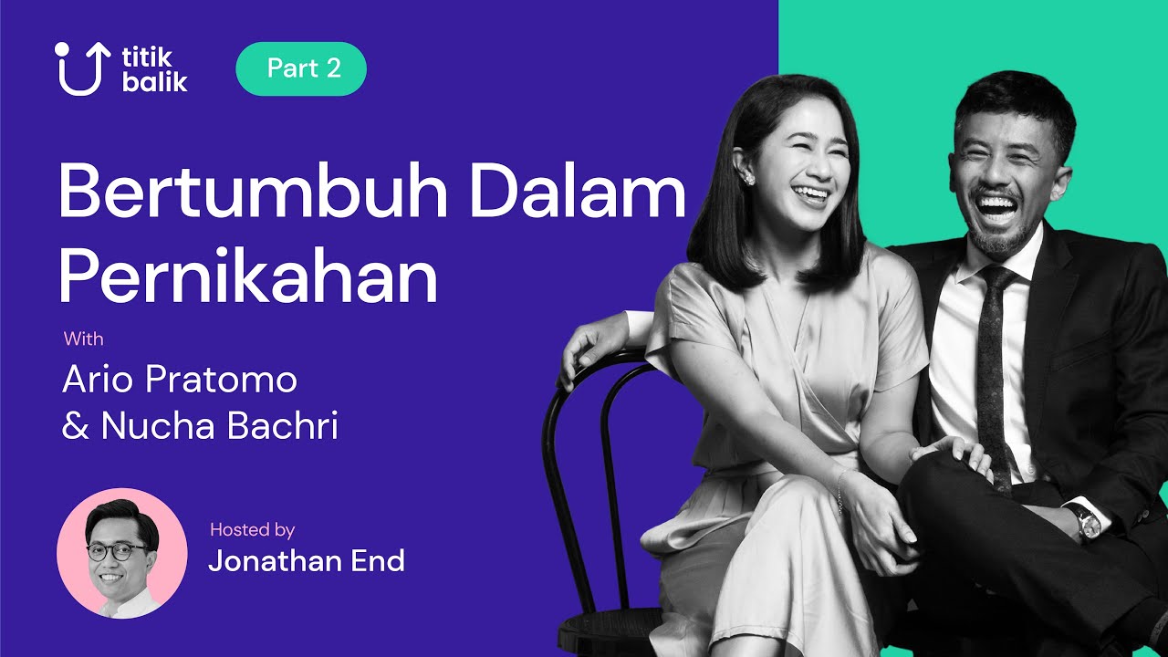 Bertumbuh Dalam Pernikahan with Ario Pratomo & Nucha Bachri | Titik Balik Ep.14 Part 2
