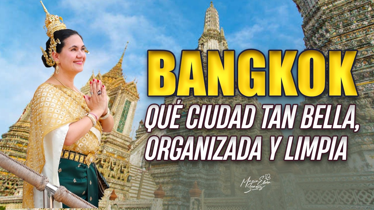 BANGKOK QUÉ CIUDAD TAN BELLA, ORGANIZADA Y LIMPIA