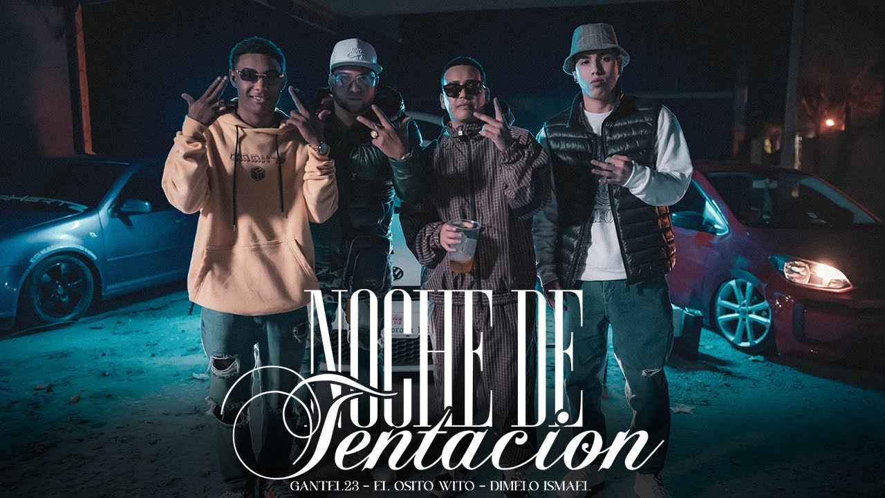 Gantel23, El Osito Wito, Dimelo Ismael - Noche De Tentación (Video Oficial)