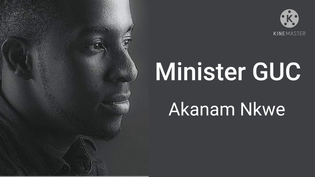 Minister GUC - Akanam Nkwe (Official lyrics)