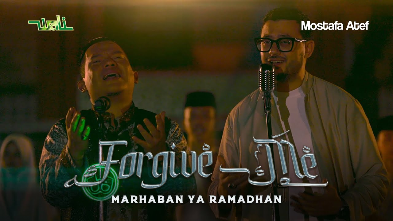 Wali x Mostafa Atef - Forgive Me (Marhaban Ya Ramadhan) (Official Music Video NAGASWARA)