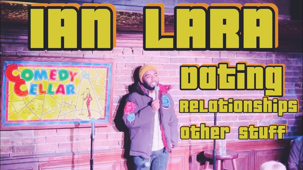 IAN LARA SATND UP COMEDY ON DATING | RELATIONSHIPS AND OTHER STUFF