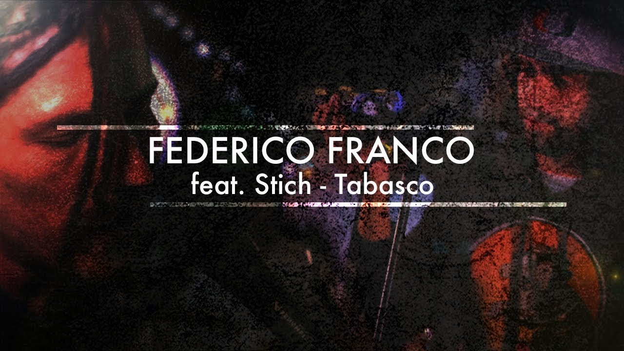 Federico Franco - Tabasco ft. Stich [La Clave del Apu Session's] (2017)